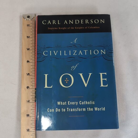 SIGNED Carl Anderson A Civilization of Love Hardcover Book Catholic 2008 - Picture 9 of 9